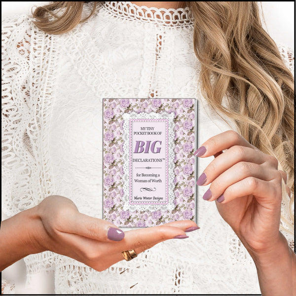 MY TINY POCKET BOOK OF BIG DECLARATIONS FOR ~ For Becoming a Woman of Worth