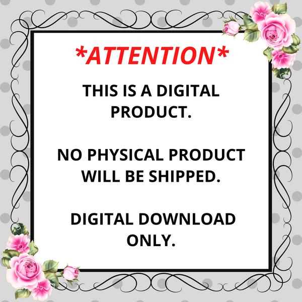 **ATTENTION** this is a digital product. No physical product will be shipped. Digital download only